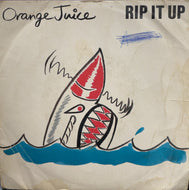 ORANGE JUICE / RIP IT UP