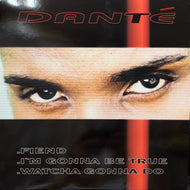 DANTE / Fiend / Watcha Gonna Do / I'm Gonna Be True (SM1061, 12inch)
