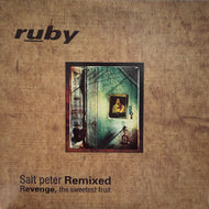 RUBY / Salt Peter Remixed (Revenge, The Sweetest Fruit.)
