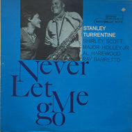STANLEY TURRENTINE / Never Let Me Go (BST-84129, LP)