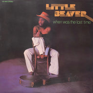 LITTLE BEAVER / When Was The Last Time (LP) Reissue