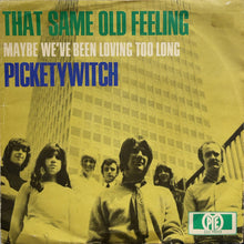 画像をギャラリービューアに読み込む, PICKETTYWITCH / Maybe We've Been Loving Too Long / That Same Old Feeling 7inch
