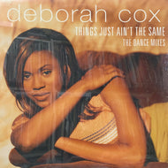 DEBORAH COX / Things Just Ain't The Same (The Dance Mixes) 07822-13381-1, 12inch