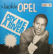 JACKIE OPEL / CRY ME A RIVER