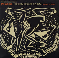 JAH WOBBLE / THE EDGE / HOLGER CZUKAY / SNAKE CHARMER