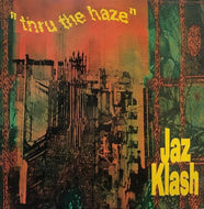 JAZ KLASH / THRU THE HAZE