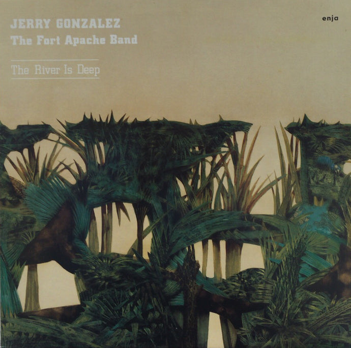 JERRY GONZALEZ THE FORT APACHE BAND / THE RIVER IS DEEP – TICRO MARKET