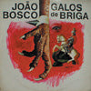 JOAO BOSCO / GALOS DE BRIGA