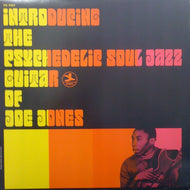 JOE JONES / INTRODUCING THE PSYCHEDELIC SOUL JAZZ GUITAR OF