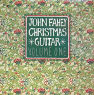 JOHN FAHEY / CHRISTMAS GUITAR VOLUME ONE