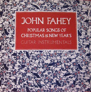JOHN FAHEY / POPULAR SONGS OF CHRISTMAS & NEW YEARS