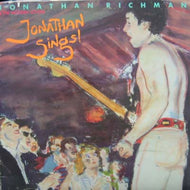 JONATHAN RICHMAN & THE MODERN LOVERS / JONATHAN SINGS!