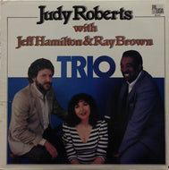 JUDY ROBERTS WITH JEFF HAMILTON & RAY BROWN / TRIO