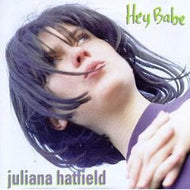JULIANA HATFIELD / HEY BABE
