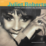 JULIET ROBERTS / ANOTHER  PLACE ANOTHER DAY ANOTHER TIME
