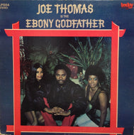 JOE THOMAS / JOE THOMAS IS THE EBONY GODFATHER
