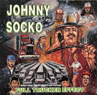 JOHNNY SOCKO / FULL TRUCKER EFFECT