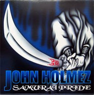 JOHN HOLMEZ / SAMURAI PRIDE