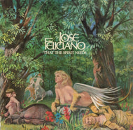 JOSE FELICIANO / THAT THE SPIRIT NEEDS  (Of Muse And Man) 