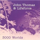 JOHN THOMAS & LIFEFORCE / 3000 WORLD