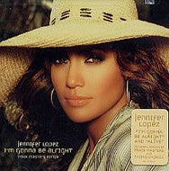 JENNIFER LOPEZ / I'M GONNA BE ALRIGHT / ALIVE