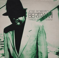 JOSE ROBERTO BERTRAMI / THINGS ARE DIFFERENT