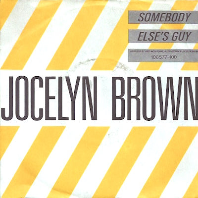 JOCELYN BROWN / SOMEBODY ELSE'S GUY