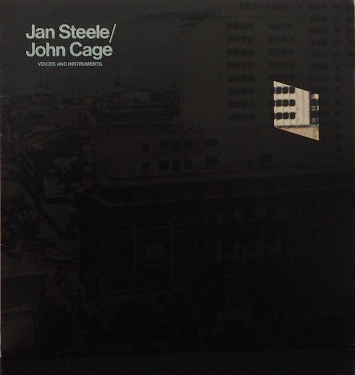 JAN STEELE / JOHN CAGE / VOICES AND INSTRUMENTS