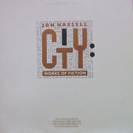 JON HASSELL / CITY : WORKS OF FICTION