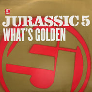 JURASSIC 5 / WHATS GOLDEN?