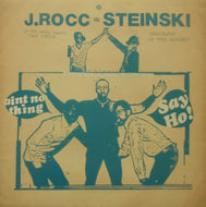 J.ROCC / STEINSKI / SAY HO! / AIN'T NO THING