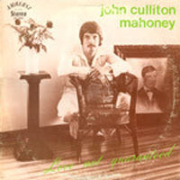 JOHN CULLITON MAHONEY / LOVE NOT QUARANTEED