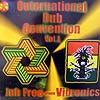 JAH FREE greets VIBRONICS / OUTERNATIONAL DUB CONVENTION VOL.1