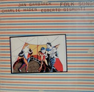 JAN GARBAREK、EGBERTO GISMONTI、CHARLIE HADEN / FOLK SONGS