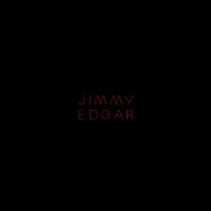 JIMMY EDGAR / BOUNCE, MAKE, MODEL