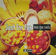 JUST FOR FUN / MAS QUE NADA