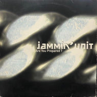 JAMMIN' UNIT / Are You Prepared?