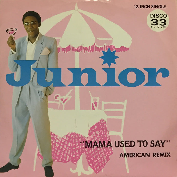 JUNIOR / MAMA USED TO SAY (American Remix)