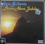 JOAO GILBERTO / Bossa Nova Jubileu 25 Jahre Bossa Nova
