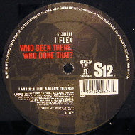 J-FLEX / WHO BEEN THERE, WHO DONE THAT?
