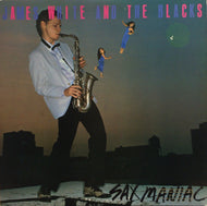 JAMES WHITE AND THE BLACKS / SAX MANIAC