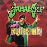 JAMAL SKI / ROUGHNECK REALITY