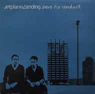 JETPLANE LANDING / ZERO FOR CONDUCT