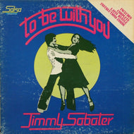 JIMMY SABATER / TO BE WITH YOU (Mucho Love & Lotsa Boogie)