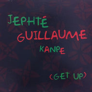 JEPHTE GUILLAUME / KANPE (GET UP)