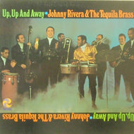 JOHNNY RIVERA & THE TEQUILA BRASS / UP, UP AND AWAY
