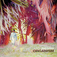 JIMI TENOR / ORGANISM