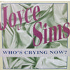 JOYCE SIMS / WHO'S CRYING NOW?
