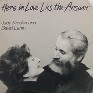 JUDY KRESTON AND DAVID LAHM / HERE IN LOVE LIES THE ANSWER