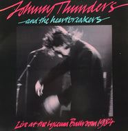 JOHNNY THUNDERS & THE HEART BREAKERS / LIVE AT THE LYCHEUM BALLROOM 1984